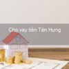 Vay tiền huyện Tân Hưng Long An