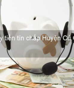 Vay tiền Huyện Củ Chi tại TP HCM