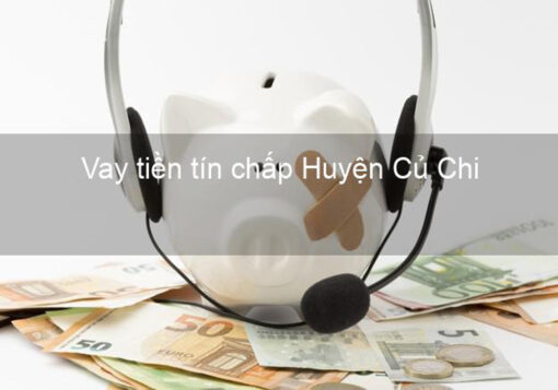 Vay tiền Huyện Củ Chi tại TP HCM