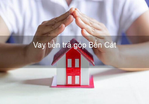 vay tiền nhanh tại Bến Cát