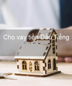 Vay tiềng nhanh tại dầu tiếng Bình Dương