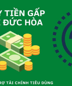 Vay tiền nhanh tại Đức Hoà tỉnh Bình Dương