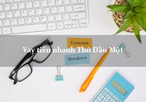 Vay tiền nhanh tại thủ dầu một Bình dương