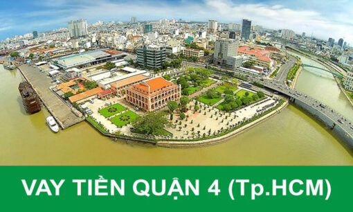 Vay tiền nhanh Quận bốn tp hcm