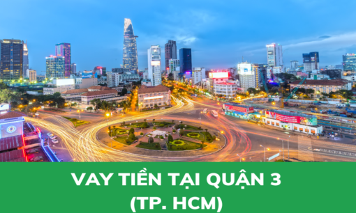 Vay tiền nhanh Quận 3 tp hcm