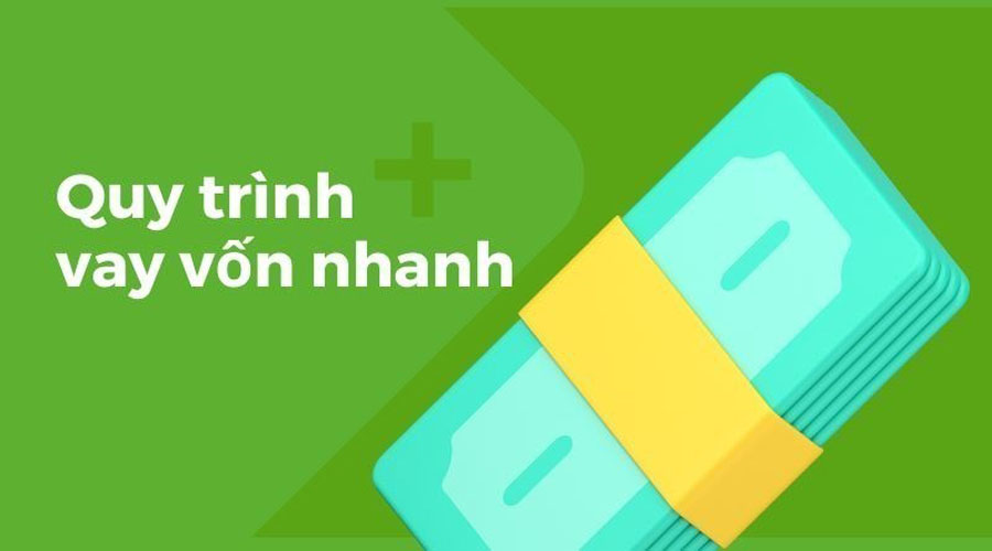 Quy trình vay tiền nhanh