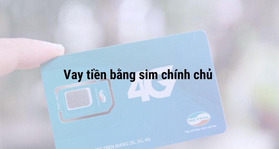 Vay tiền bằng sim chính chủ