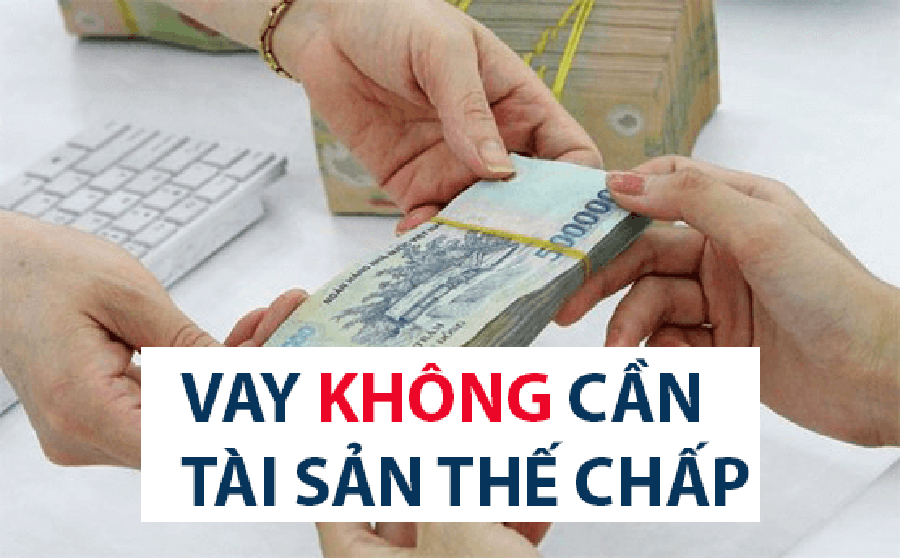 vay tiền không thế chấp tài sản