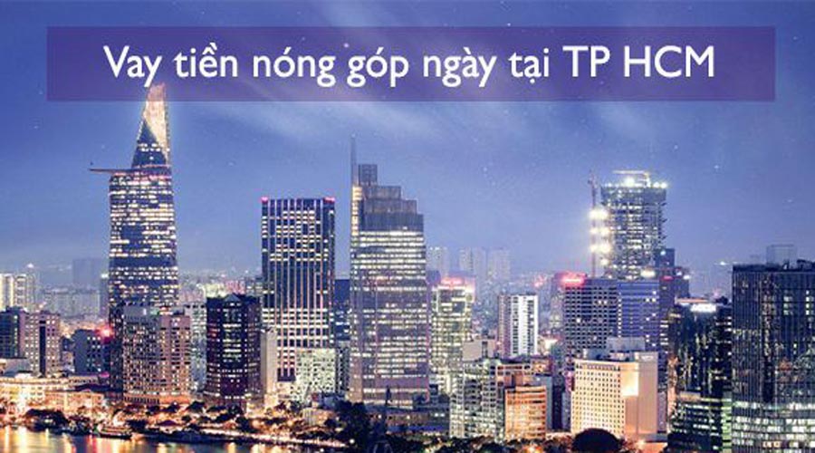 vay tiền nóng tại Sài Gòn